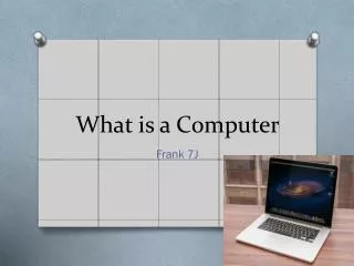 What is a Computer