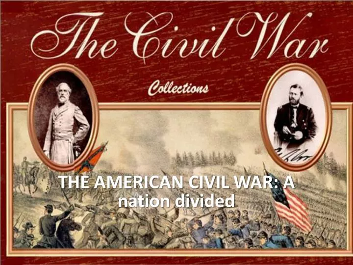 the american civil war a nation divided