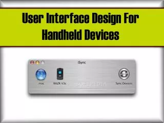 User Interface Design For Handheld Devices