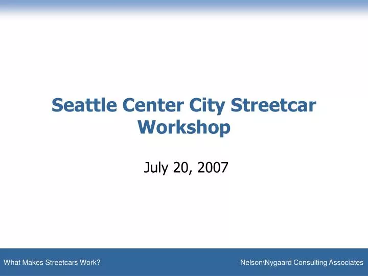 seattle center city streetcar workshop