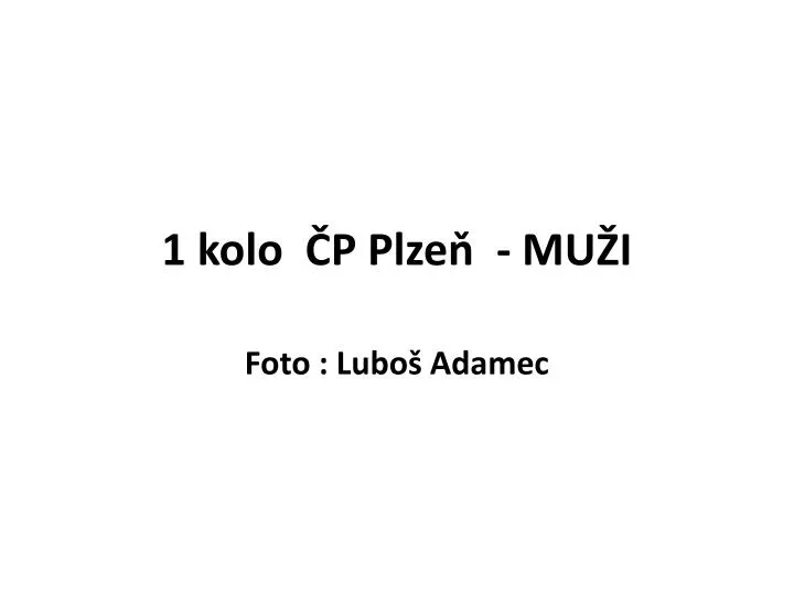 1 kolo p plze mu i