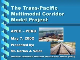 The Tran s-Pacific Multimodal Corridor Model Project