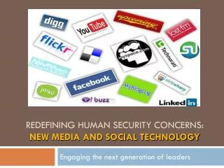 REDEFINING HUMAN SECURITY CONCERNS: NEW MEDIA AND SOCIAL TECHNOLOGY