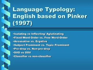Language Typology: English based on Pinker (1997)
