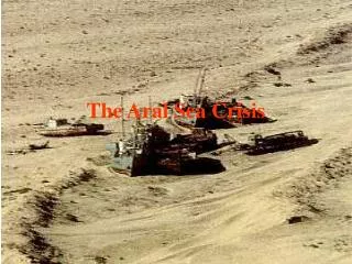The Aral Sea Crisis