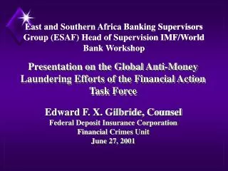 Edward F. X. Gilbride, Counsel Federal Deposit Insurance Corporation Financial Crimes Unit