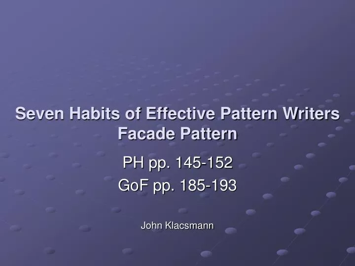 seven habits of effective pattern writers facade pattern