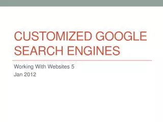 Customized Google Search Engines