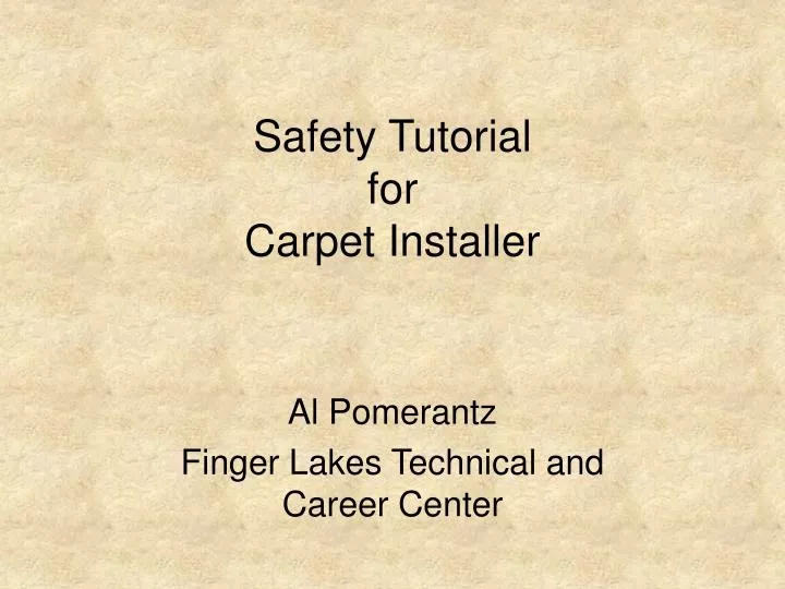 safety tutorial for carpet installer