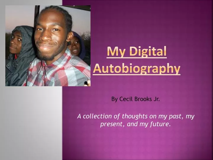 my digital autobiography