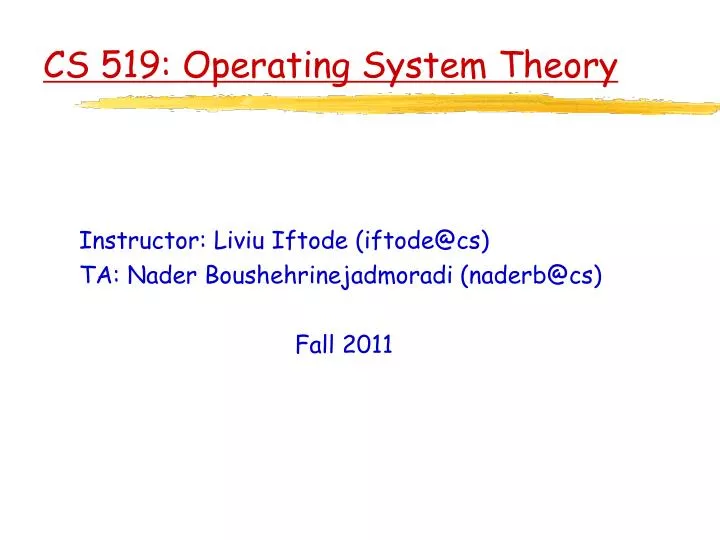 instructor liviu iftode iftode@cs ta nader boushehrinejadmoradi naderb@cs fall 2011