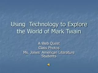 Using Technology to Explore the World of Mark Twain