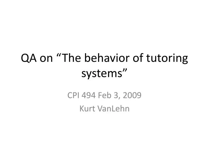 qa on the behavior of tutoring systems
