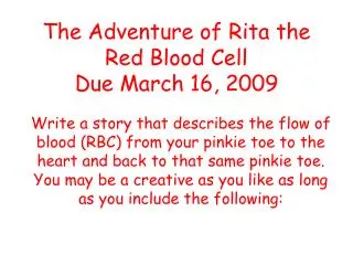 The Adventure of Rita the Red Blood Cell Due March 16, 2009