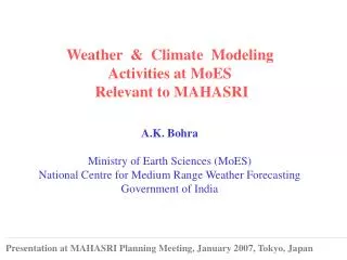 Weather &amp; Climate Modeling Activities at MoES Relevant to MAHASRI