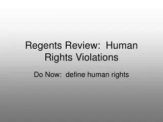 Regents Review: Human Rights Violations