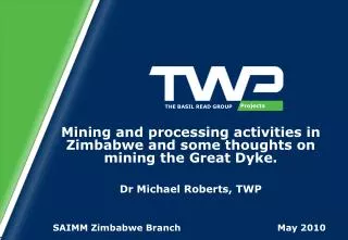 Mining and processing activities in Zimbabwe and some thoughts on mining the Great Dyke.