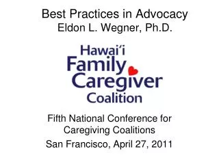 Best Practices in Advocacy Eldon L. Wegner, Ph.D.
