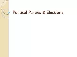 Political Parties &amp; Elections