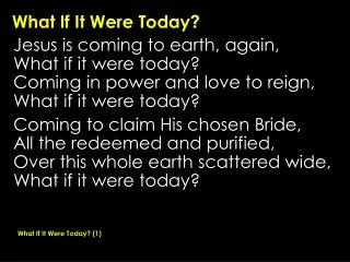 What If It Were Today?