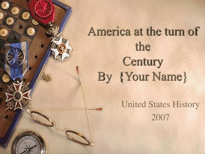 america at the turn of the century by your name