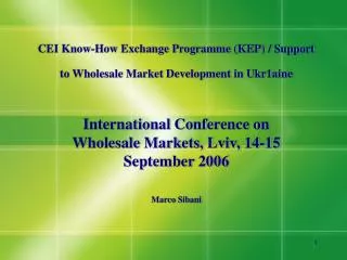 CEI Know-How Exchange Programme (KEP) / Support to Wholesale Market Development in Ukr 1 aine