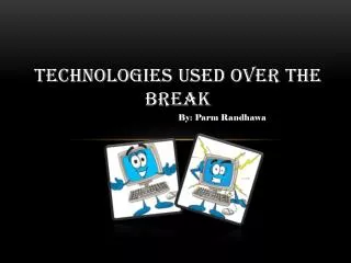 Technologies Used Over The Break