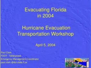 Evacuating Florida in 2004 Hurricane Evacuation Transportation Workshop April 5, 2004