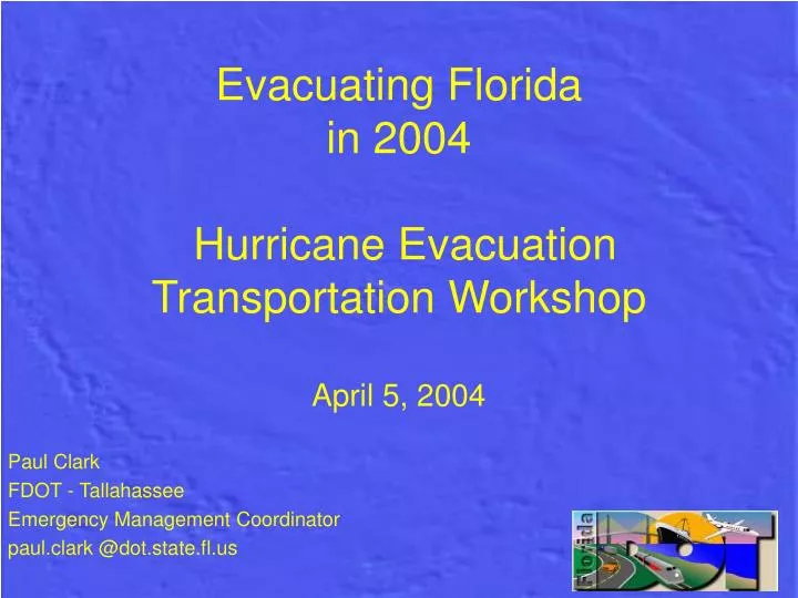 evacuating florida in 2004 hurricane evacuation transportation workshop april 5 2004