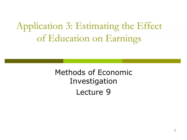 application 3 estimating the effect of education on earnings
