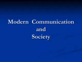 Modern Communication and Society