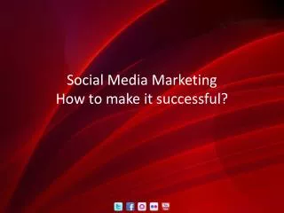 Social Media Marketing How to make it successful?