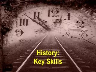 History: Key Skills