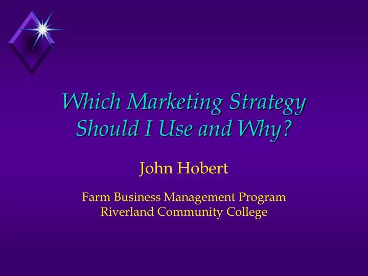 which marketing strategy should i use and why