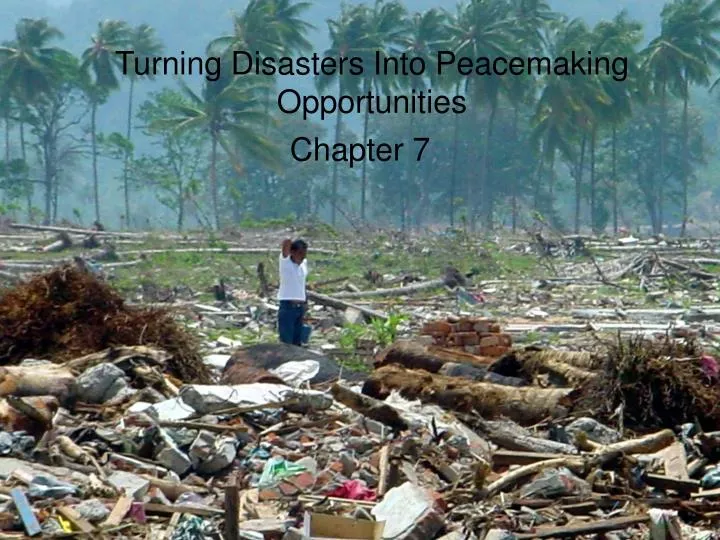 turning disasters into peacemaking opportunities