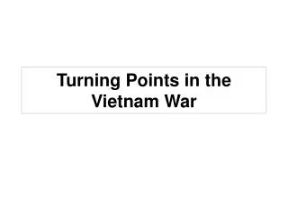 Turning Points in the Vietnam War