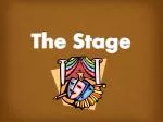 The Stage - slide 1