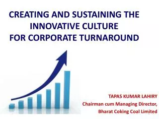 CREATING AND SUSTAINING THE INNOVATIVE CULTURE FOR CORPORATE TURNAROUND