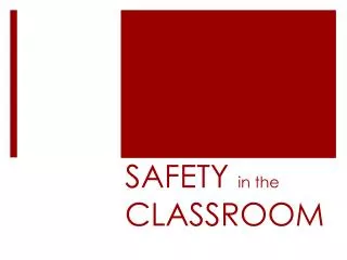 SAFETY in the CLASSROOM