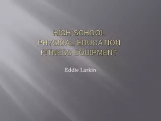HIGH SCHOOL Physical education Fitness equipment