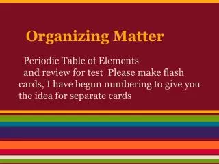 Organizing Matter