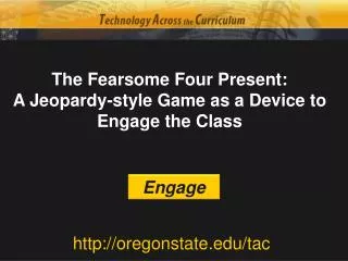 The Fearsome Four Present: A Jeopardy-style Game as a Device to Engage the Class