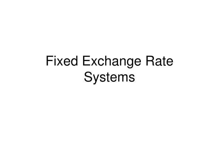fixed exchange rate systems