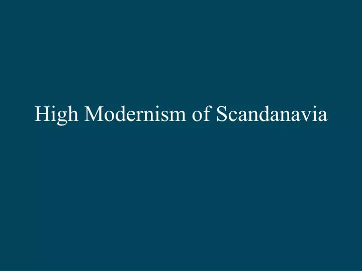 high modernism of scandanavia