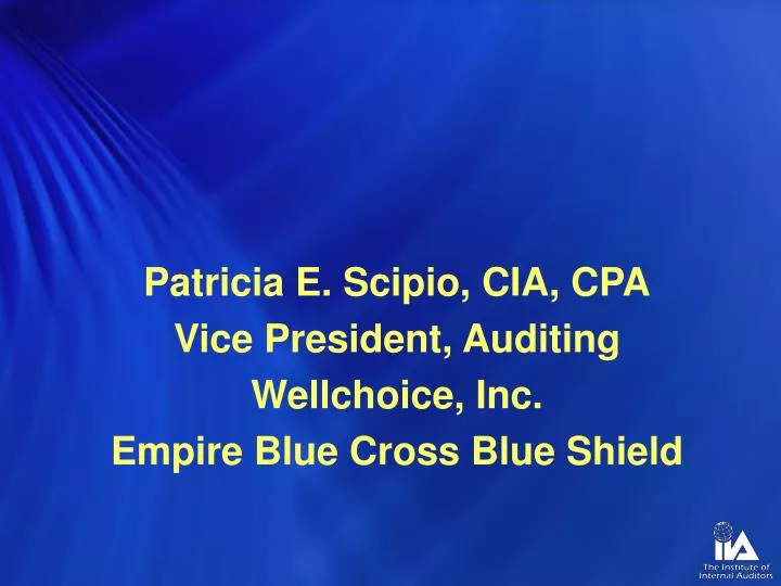 patricia e scipio cia cpa vice president auditing wellchoice inc empire blue cross blue shield