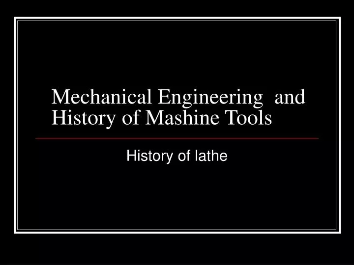 mechanical engineering and history of mashine tools