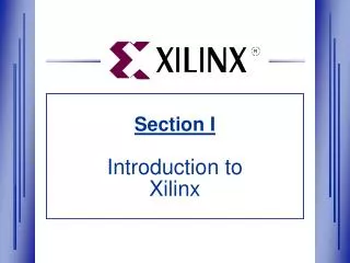 Section I Introduction to Xilinx