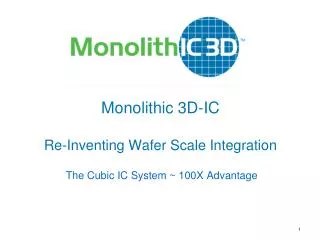 Monolithic 3D-IC Re-Inventing Wafer Scale Integration