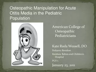 American College of Osteopathic Pediatricians Kate Ruda Wessell, DO Pediatric Resident