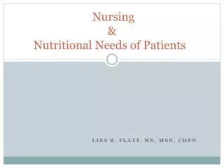 Nursing &amp; Nutritional Needs of Patients